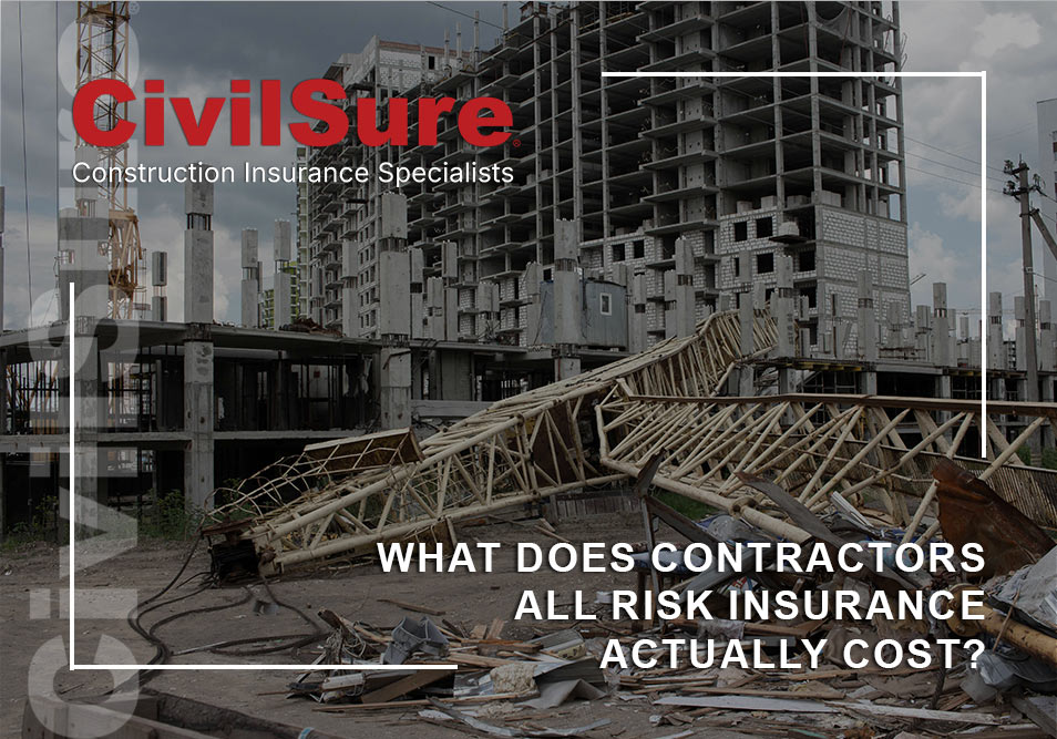 A chaotic construction site where a large section of wooden scaffolding has collapsed into a tangled pile of debris on the ground. In the background stands a multi-story building under construction with exposed concrete and brickwork, alongside a tall yellow crane under an overcast sky. Overlaid in bold red text is "CivilSure – Construction Insurance Specialists," while large white text at the bottom asks: "What does Contractors All Risk Insurance actually cost?" The dramatic scene highlights the risks of construction work.